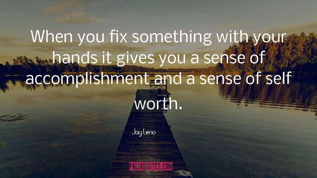 Sense Of Accomplishment quotes by Jay Leno
