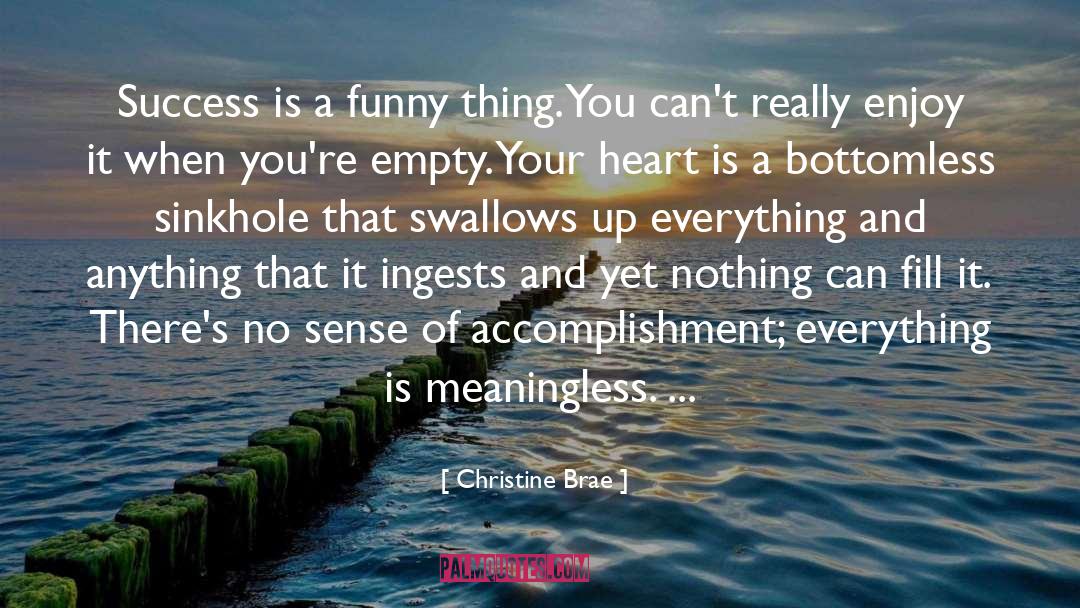 Sense Of Accomplishment quotes by Christine Brae