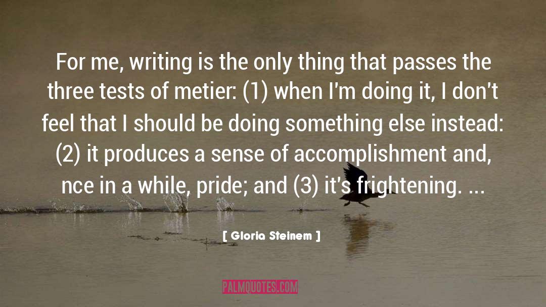 Sense Of Accomplishment quotes by Gloria Steinem