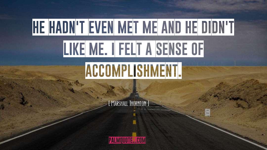 Sense Of Accomplishment quotes by Marshall Thornton