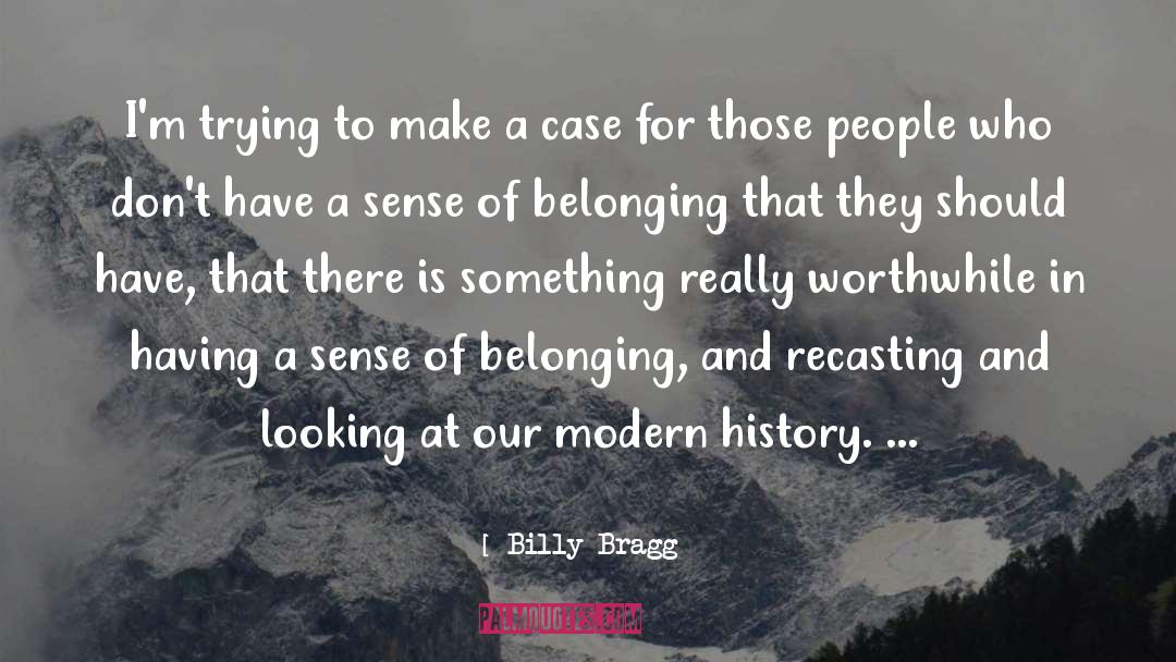 Sense Of Belonging quotes by Billy Bragg