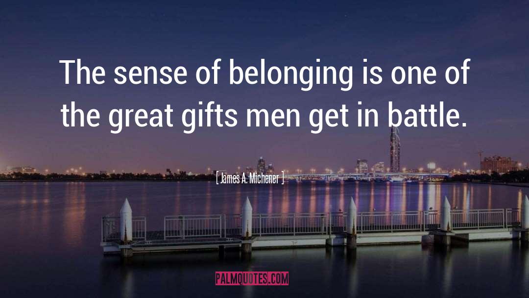 Sense Of Belonging quotes by James A. Michener