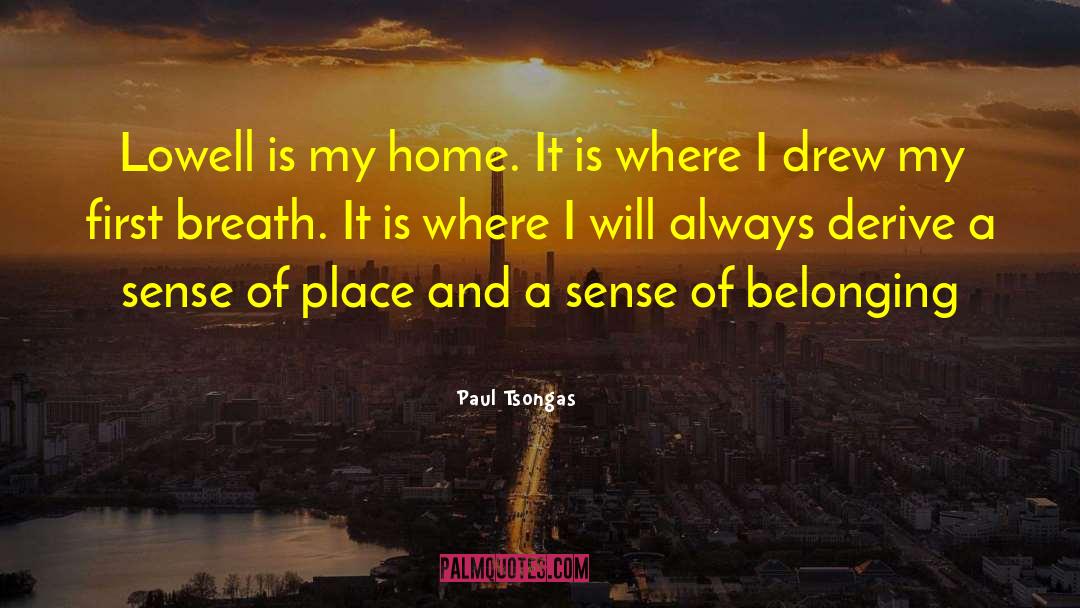 Sense Of Belonging quotes by Paul Tsongas