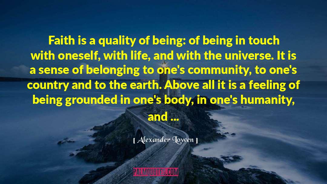 Sense Of Belonging quotes by Alexander Lowen