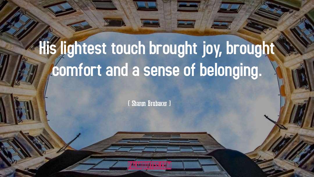 Sense Of Belonging quotes by Sharon Brubaker