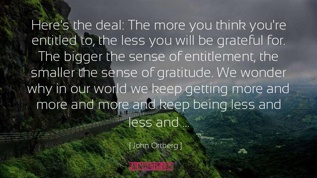 Sense Of Entitlement quotes by John Ortberg
