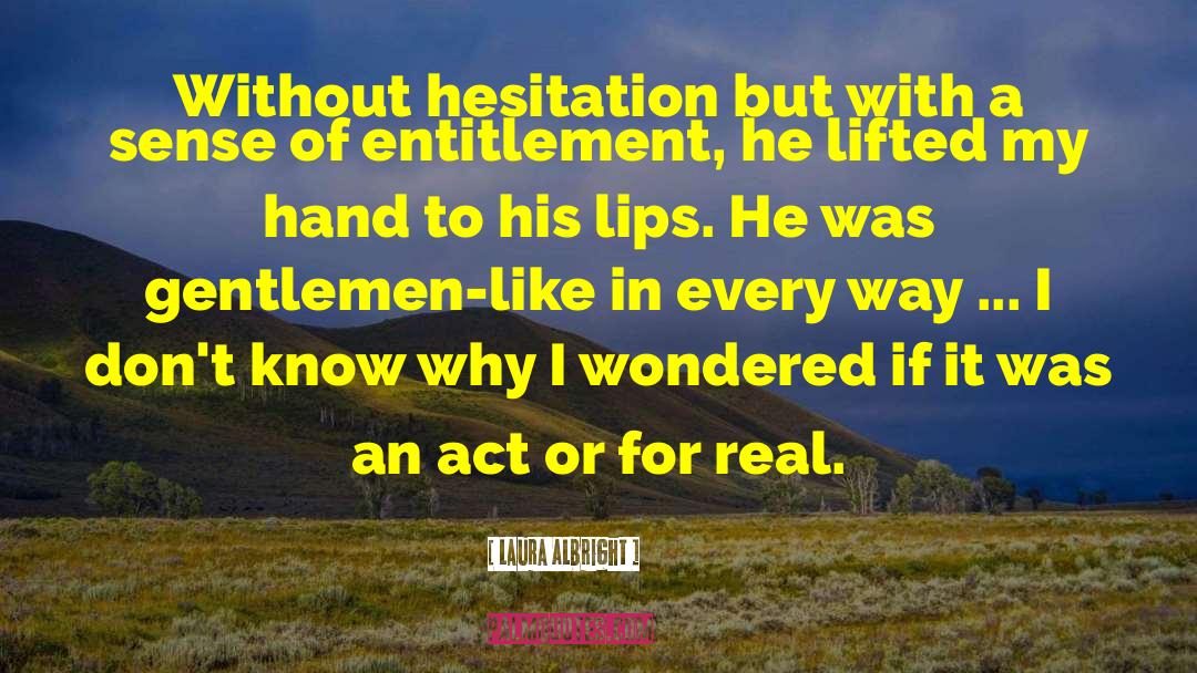 Sense Of Entitlement quotes by Laura Albright