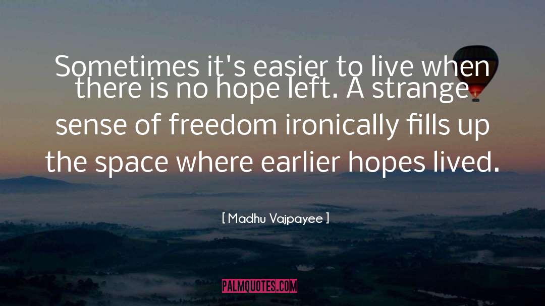 Sense Of Freedom quotes by Madhu Vajpayee