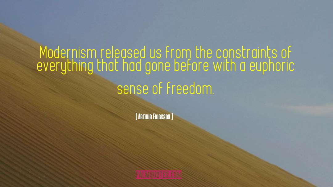 Sense Of Freedom quotes by Arthur Erickson