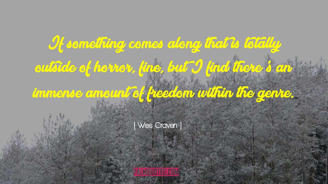 Sense Of Freedom quotes by Wes Craven