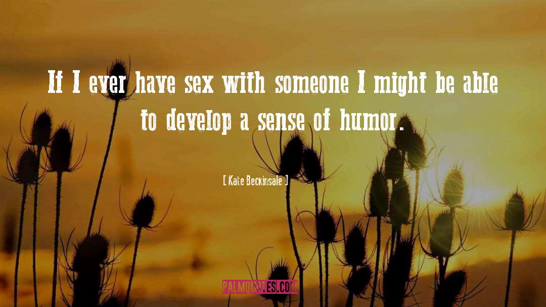 Sense Of Humor quotes by Kate Beckinsale