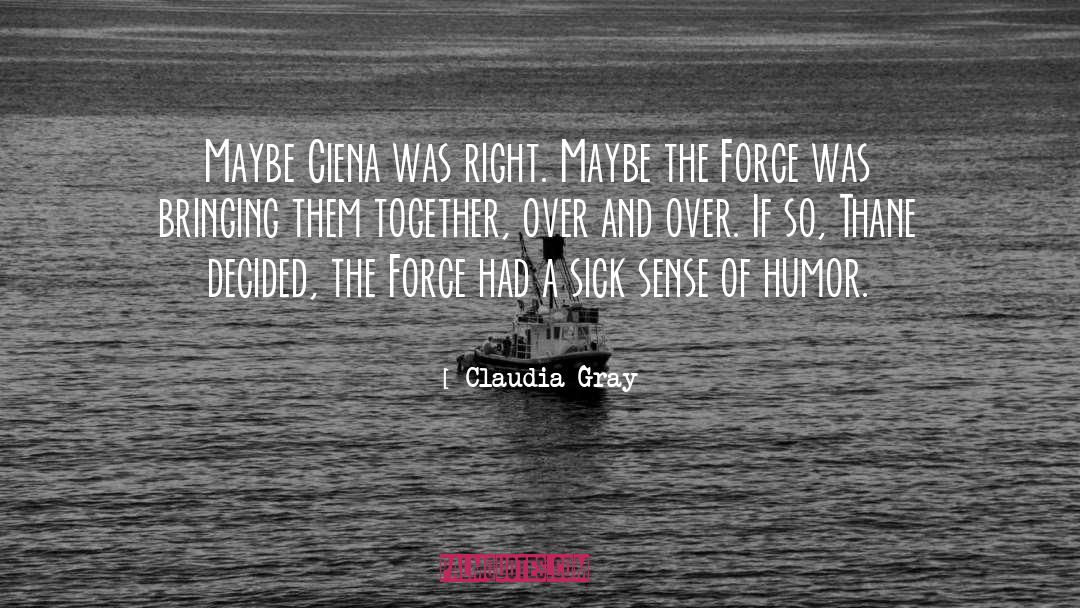 Sense Of Humor quotes by Claudia Gray