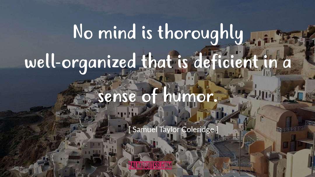 Sense Of Humor quotes by Samuel Taylor Coleridge