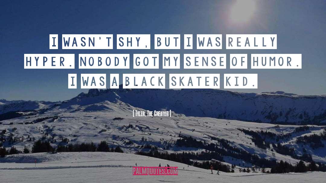 Sense Of Humor quotes by Tyler, The Creator