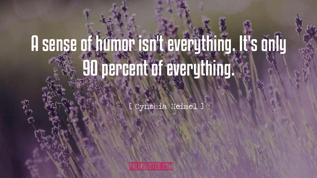Sense Of Humor quotes by Cynthia Heimel