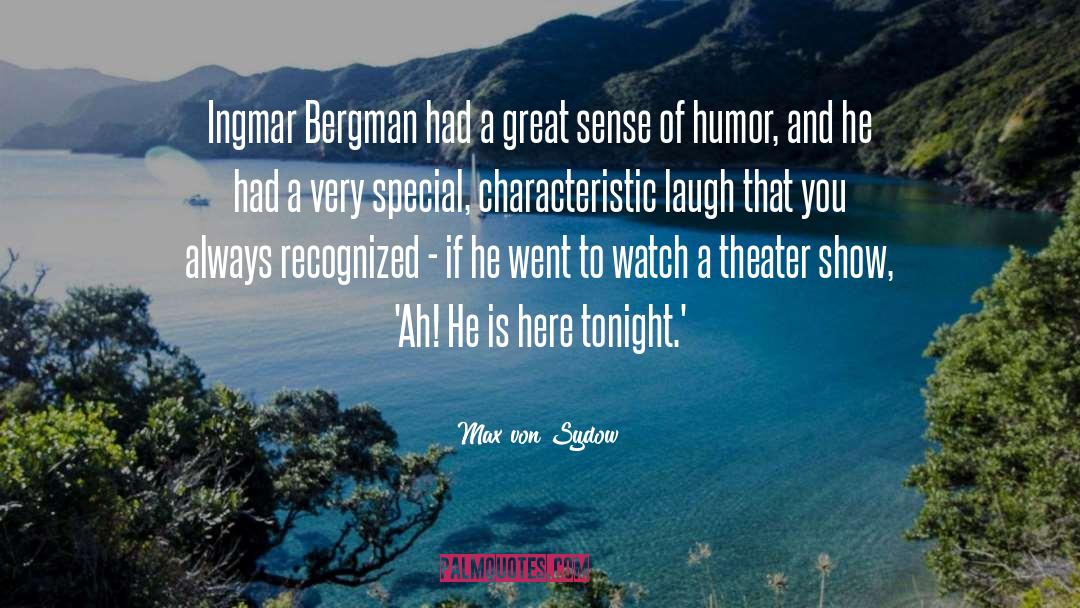 Sense Of Humor quotes by Max Von Sydow