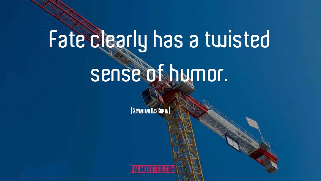 Sense Of Humor quotes by Sayantani DasGupta