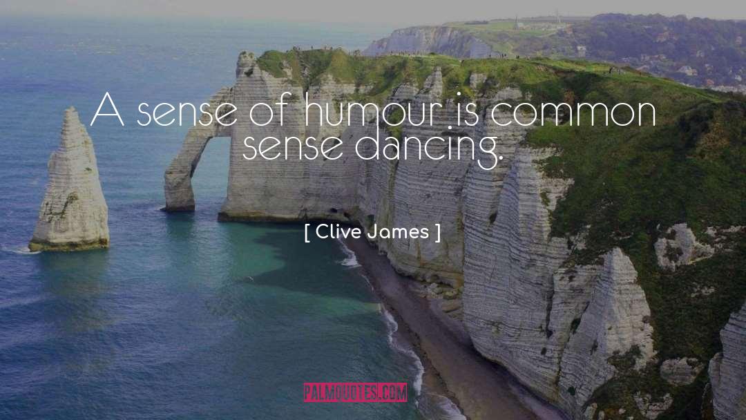 Sense Of Humour quotes by Clive James