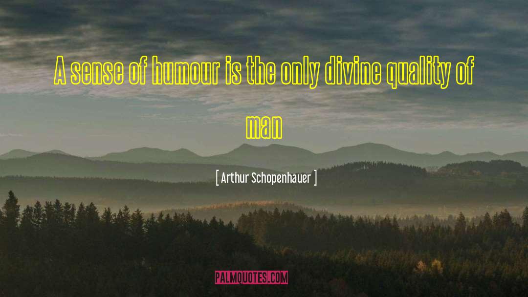 Sense Of Humour quotes by Arthur Schopenhauer
