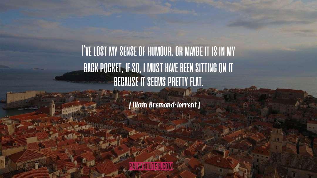 Sense Of Humour quotes by Alain Bremond-Torrent
