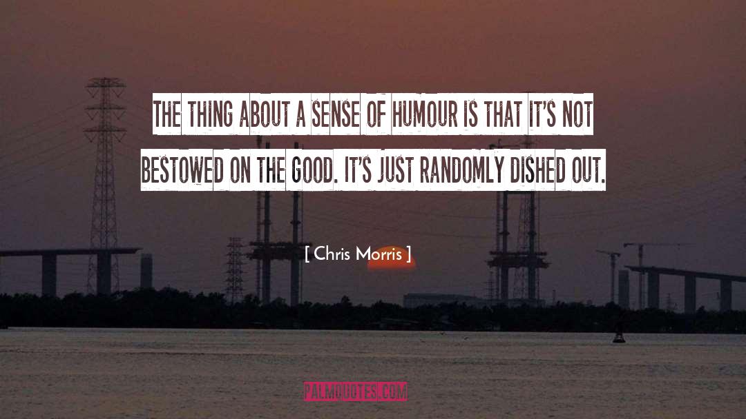 Sense Of Humour quotes by Chris Morris