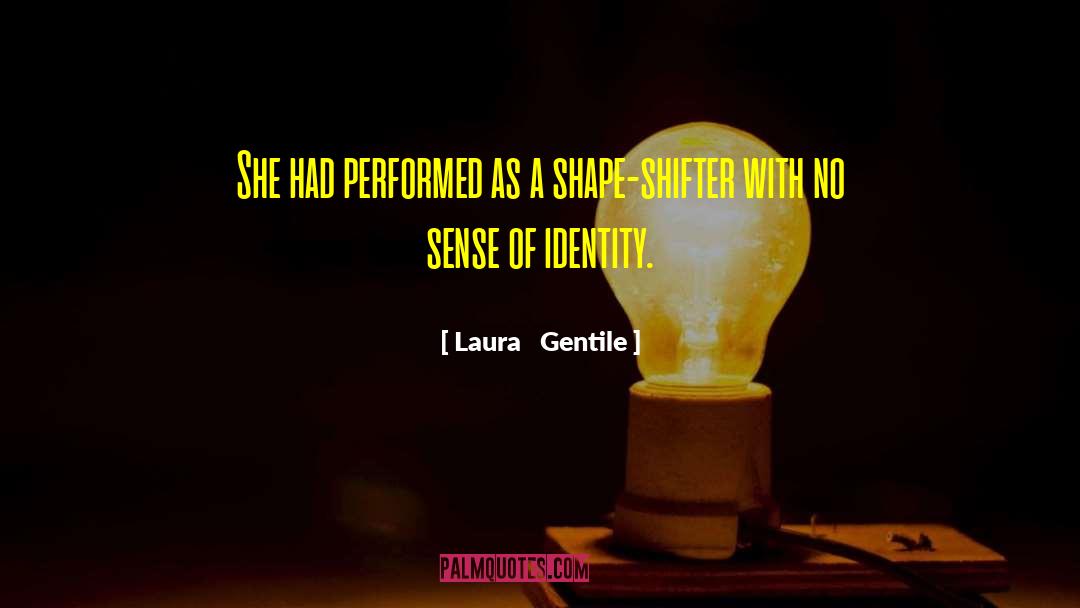 Sense Of Identity quotes by Laura   Gentile