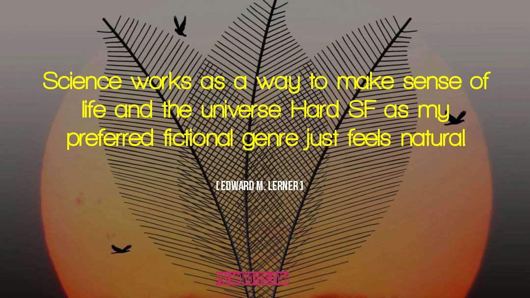 Sense Of Life quotes by Edward M. Lerner