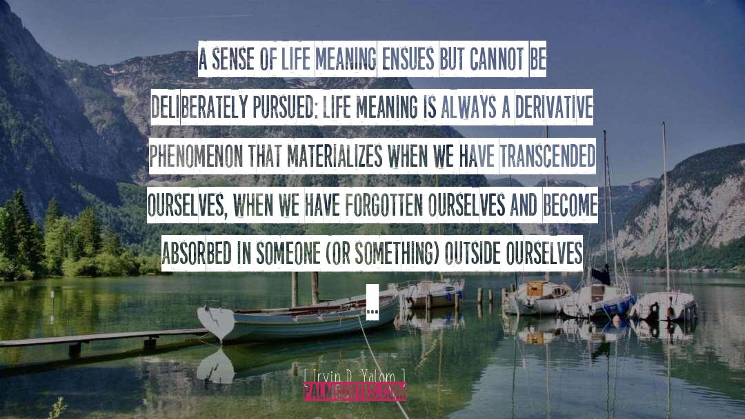 Sense Of Life quotes by Irvin D. Yalom