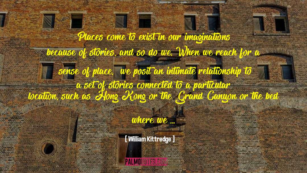 Sense Of Place quotes by William Kittredge