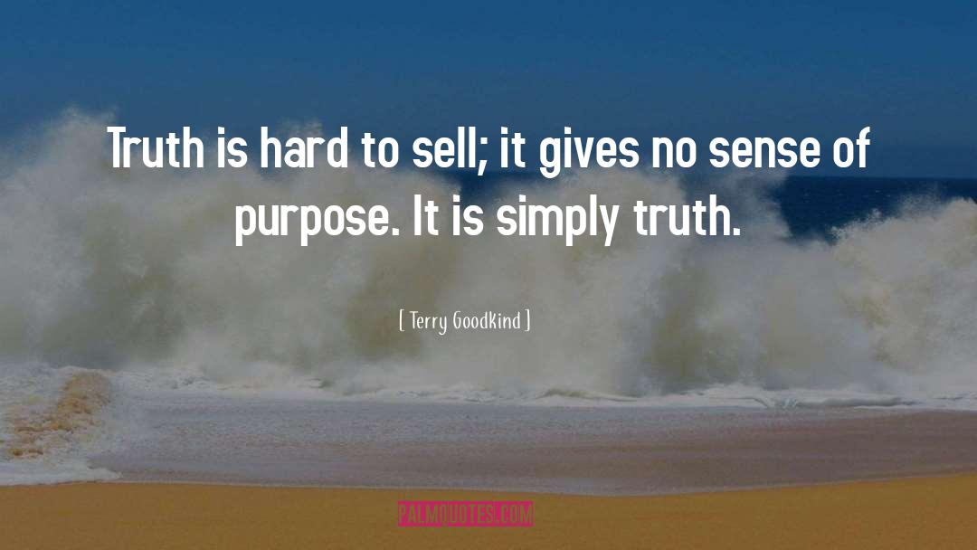 Sense Of Purpose quotes by Terry Goodkind