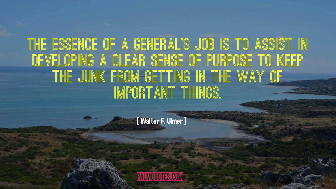 Sense Of Purpose quotes by Walter F. Ulmer