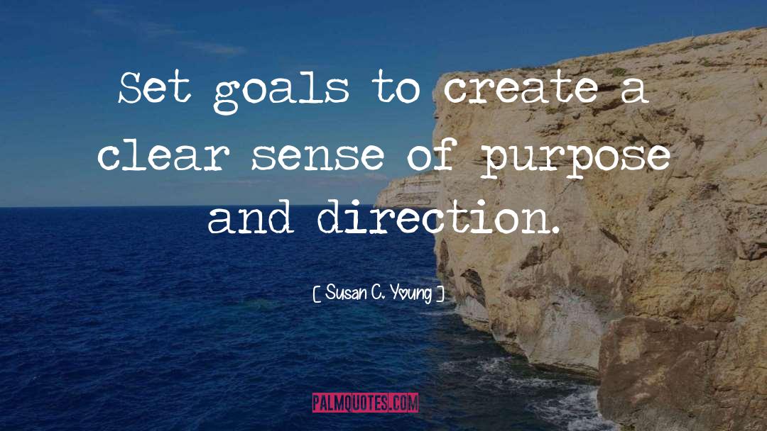 Sense Of Purpose quotes by Susan C. Young
