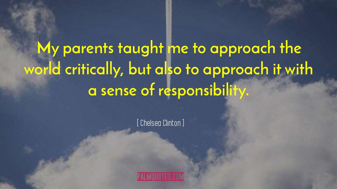 Sense Of Responsibility quotes by Chelsea Clinton