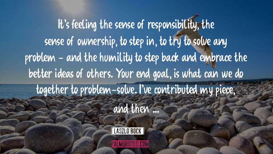 Sense Of Responsibility quotes by Laszlo Bock