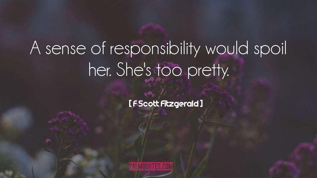 Sense Of Responsibility quotes by F Scott Fitzgerald