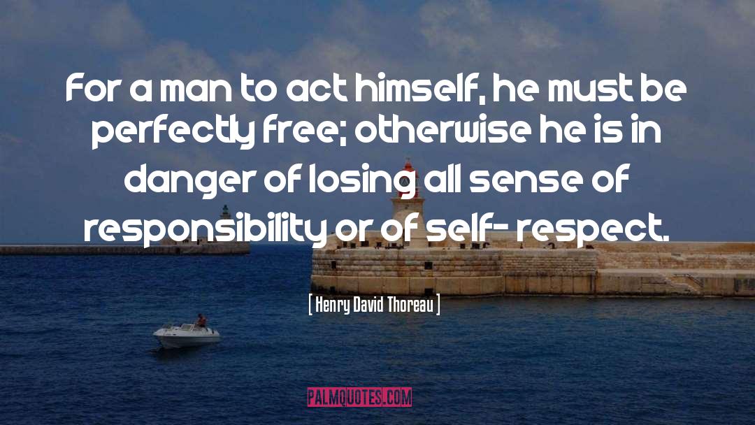 Sense Of Responsibility quotes by Henry David Thoreau