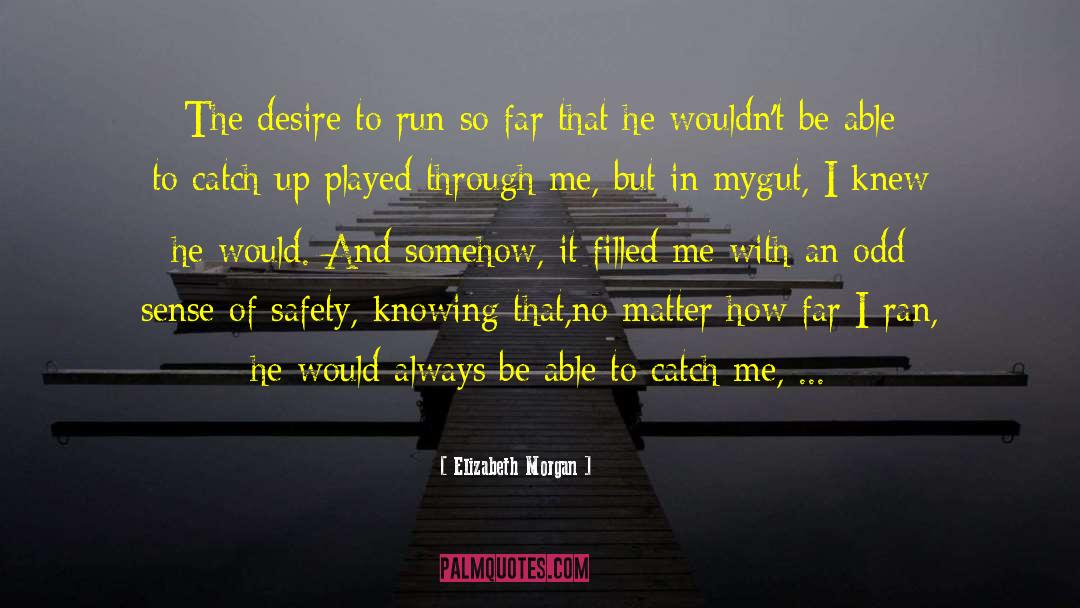 Sense Of Safety quotes by Elizabeth Morgan