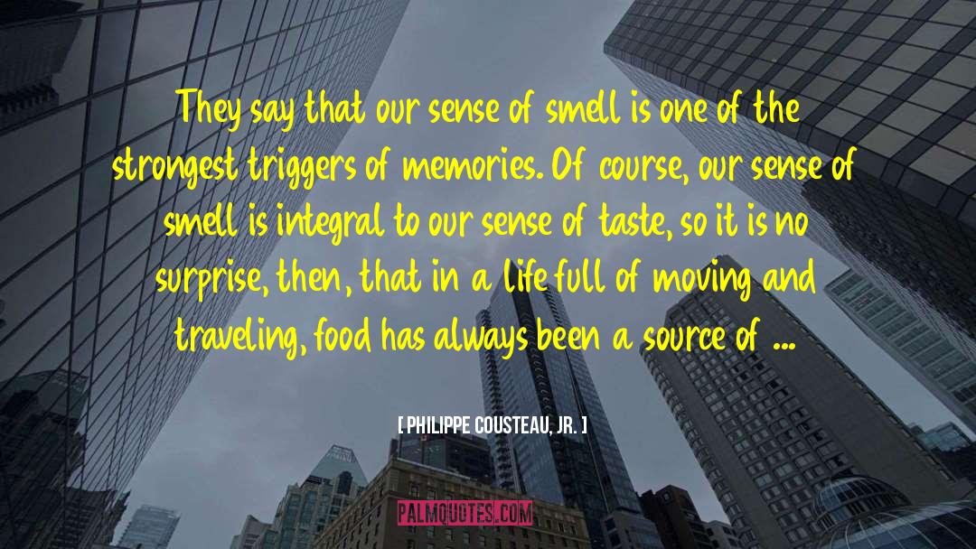 Sense Of Smell quotes by Philippe Cousteau, Jr.