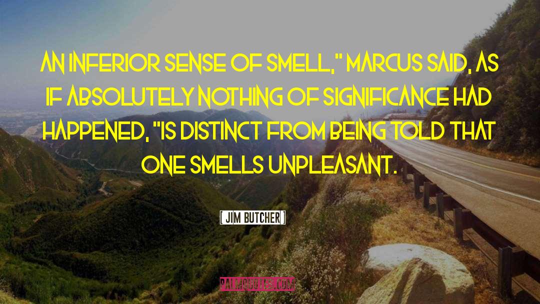 Sense Of Smell quotes by Jim Butcher