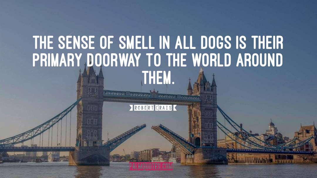 Sense Of Smell quotes by Robert Crais