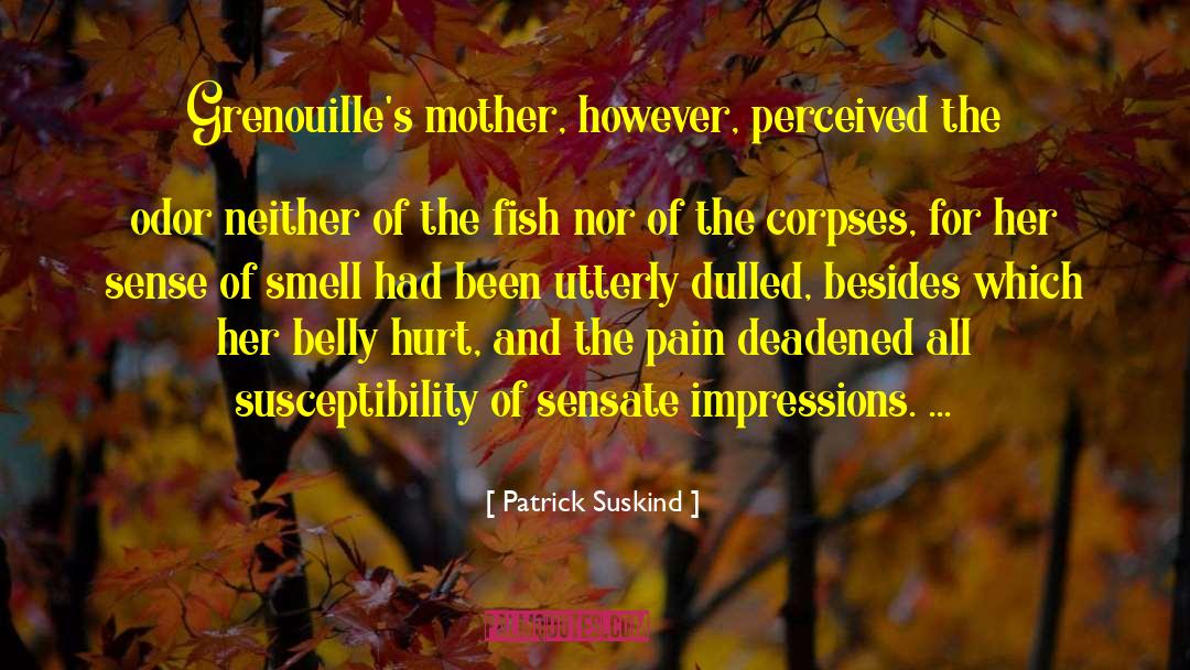 Sense Of Smell quotes by Patrick Suskind