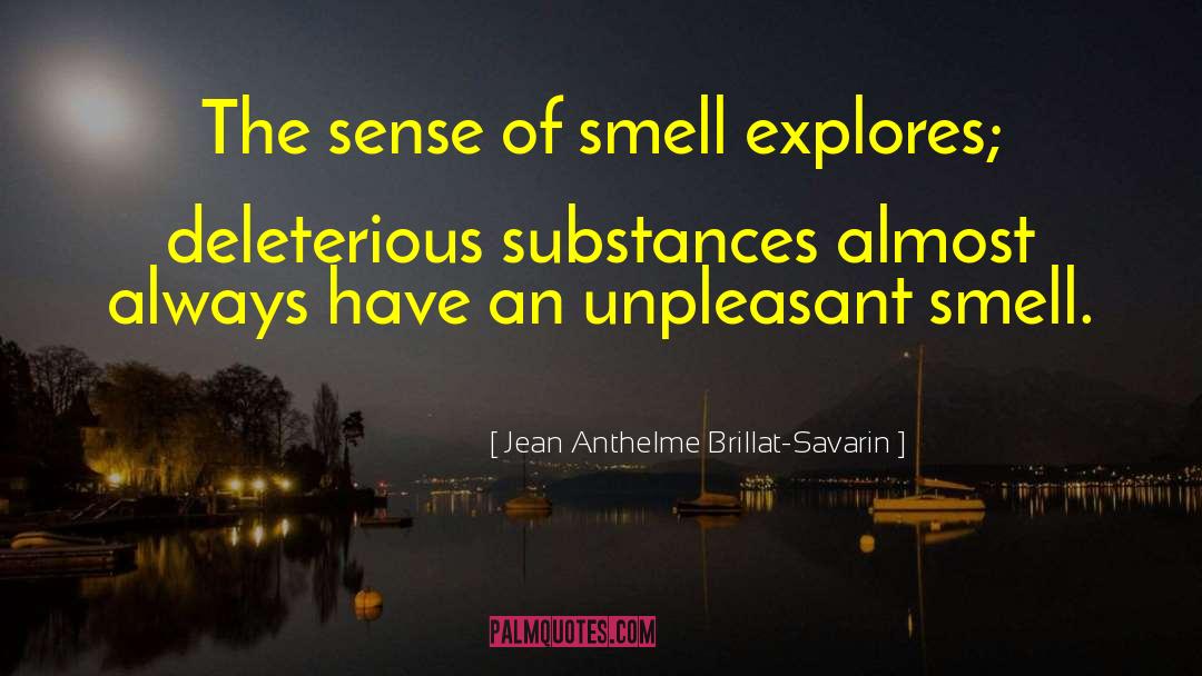 Sense Of Smell quotes by Jean Anthelme Brillat-Savarin