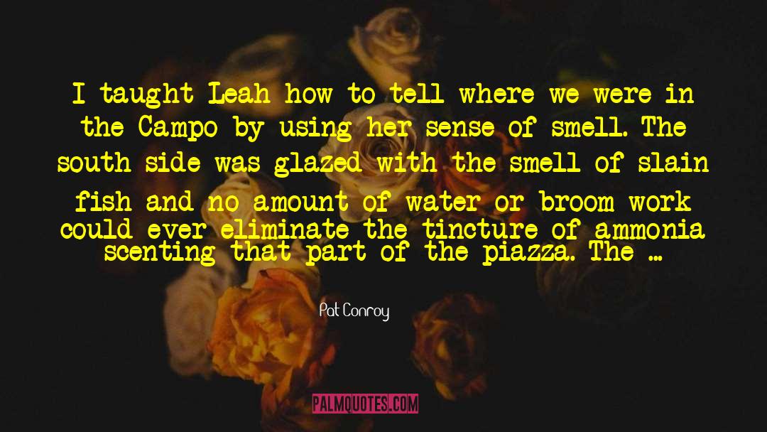 Sense Of Smell quotes by Pat Conroy