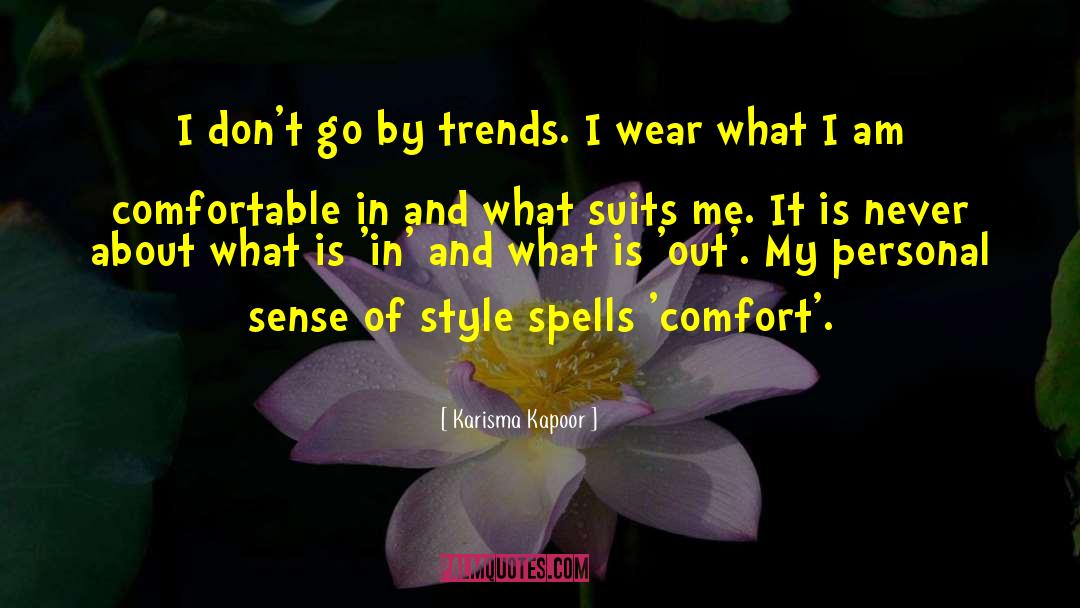 Sense Of Style quotes by Karisma Kapoor