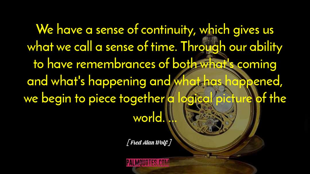 Sense Of Time quotes by Fred Alan Wolf