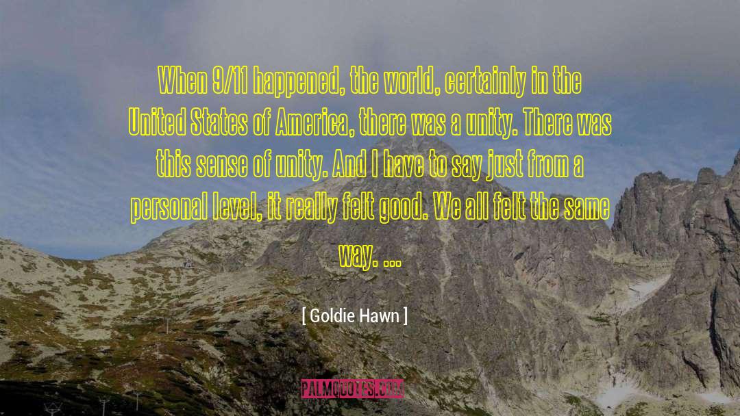 Sense Of Unity quotes by Goldie Hawn