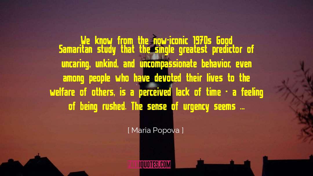 Sense Of Urgency quotes by Maria Popova