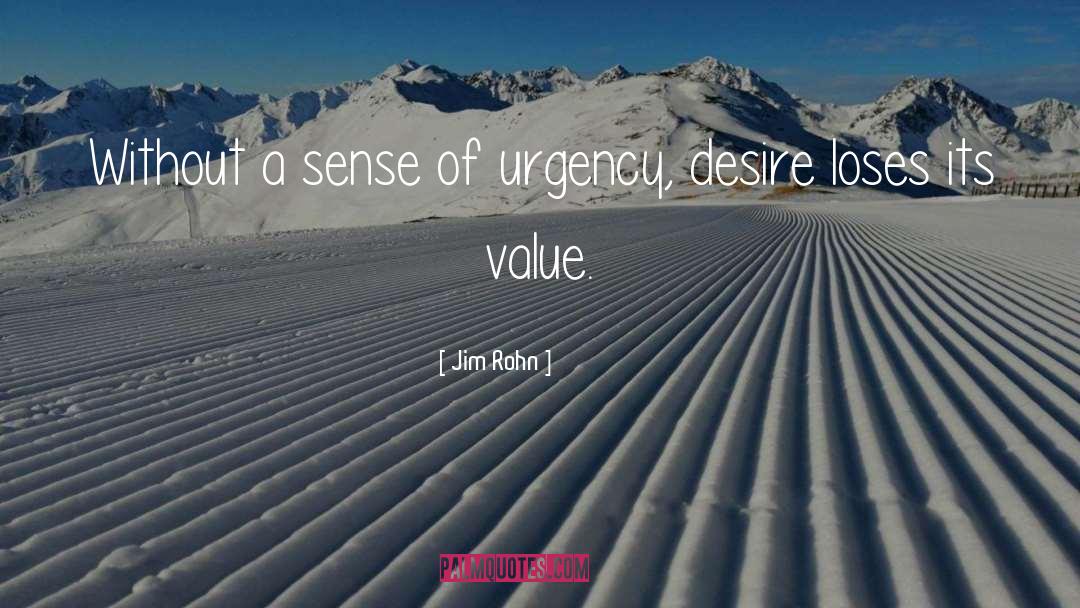 Sense Of Urgency quotes by Jim Rohn