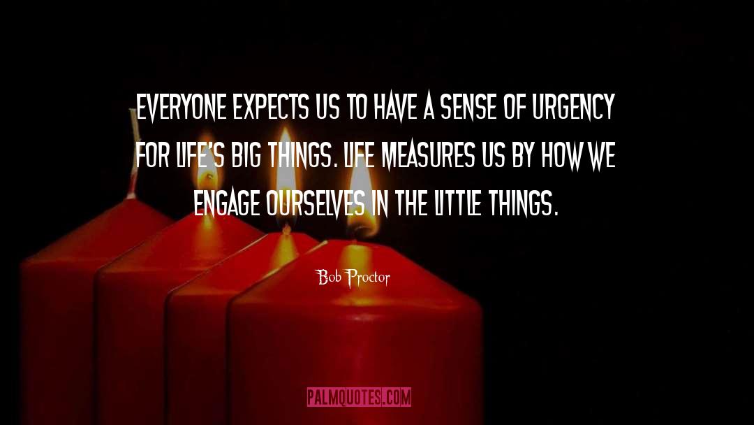 Sense Of Urgency quotes by Bob Proctor