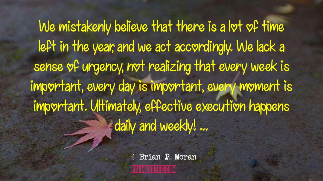 Sense Of Urgency quotes by Brian P. Moran